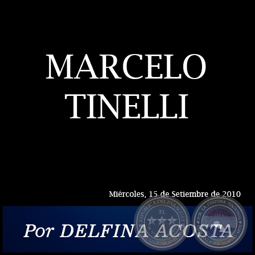 MARCELO TINELLI - Por DELFINA ACOSTA - Mircoles, 15 de Setiembre de 2010